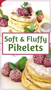 These Soft And Fluffy Pikelets Are Easy To Make And Fun For The Whole Family Similar To A Pancake Recipe This Gl Pikelet Recipe Recipes Dessert Recipes Easy