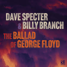 The blues has been chicago's claim to fame since muddy waters and buddy guy made it famous. Chicago Music Guide Interviews Dave Specter Billy Branch About The Ballad Of George Floyd Also Listen Download The Ballad