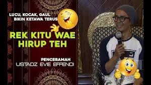 Dengan kata kata lucu ini semua bisa menjadi lawak. Kata Kata Gaul Ustadz Evie