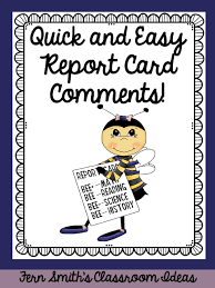 Report card comments labels for kindergarten and first grade. Free Report Card Comments To Help With Your Report Card Deadlines Fern Smith S Classroom Ideas