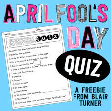 Next week we'll be starting an april fools day contest. April Fool S Day Quiz Freebie By Blair Turner Teachers Pay Teachers