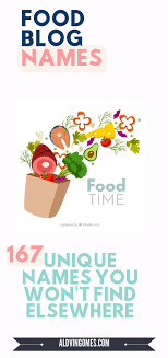 Food Blog Names 300 Creative Name Ideas For Food Blog Food Blog Names Blog Names Food Blog