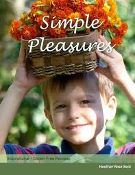 Simple Pleasures: An Inspirational Gluten-Free Recipe Book: Beal, Heather  Rose: 9781533584656: Amazon.com: Books