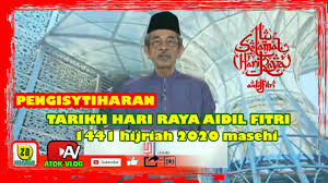 Tarikh raya 2020 (hari raya aidilfitri 2020 / hari raya puasa 2020). Pengisytiharan Tarikh Hari Raya Aidil Fitri 2020 Youtube