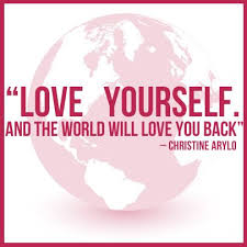 Love Yourself And The World Will Love You Back Love Yourself Quotes Best Quotes Self Love