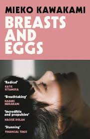 An independent bookshop stocking a wide range of local and overseas titles. Breasts And Eggs By Mieko Kawakami Sam Bett Waterstones