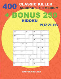 Puzzles for sunday, 11th july, 2021. 400 Classic Killer Sudoku 9 X 9 Medium Bonus 250 Hidoku Puzzles Sudoku With Medium Levels Puzzles And A Hidoku 9 X 9 Very Hard Levels Killer Classic Sudoku 9 X 9 Band 3 Amazon De Holmes Basford Fremdsprachige Bucher