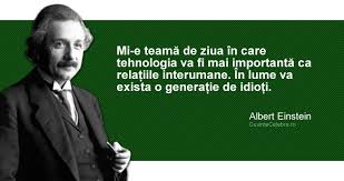 Iti doresc sa ai o zi minunata, in care tot ce iti doresti sa ti se indeplineasca, sa te bucure tot ce e mai. Tehnolgia Ne TampeÈ™te Citat De Albert Einstein
