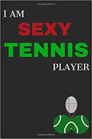 Much of a tennis player's fitness revolves around. Amazon Com I Am Sexy Tennis Player Gifts For Tennis Players Softcover Tennis Blank Lined Journal Notebook 6 X9 110 Pages 9781652081364 Press Crazy Racket Books