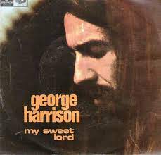I really want to know you really want to go with you really want to show you lord that it won't take long, my lord (hallelujah). George Harrison My Sweet Lord Powerpop An Eclectic Collection Of Pop Culture