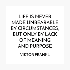 Viktor Frankl Quote Meaning And Purpose Photographic Print By Ideasforartists Viktor Frankl Quotes Victor Frankl Quotes Quotes