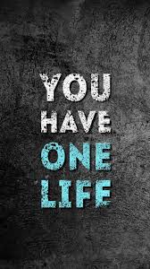 You Have One Life Wallpaper Quotes Words Wallpaper Swag Quotes