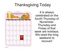 However, thanksgiving was always the last thursday in november because that was the day. Thanksgiving Ppt Download