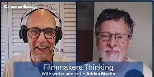 Critic Adrian Martin and Filmmakers Thinking