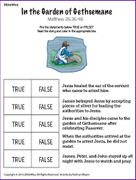 The agony in the garden of gethsemane was a narrative in the life of jesus from the new testament, between the farewell discourse at the conclusion of the last supper and jesus' arrest. In The Garden Of Gethsemane True Or False Kids Korner Biblewise