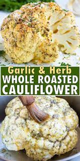 Whole Roasted Cauliflower Head Garlic Herb Evolving Table Recipe Whole Roasted Cauliflower Roasted Cauliflower Recipes Recipes