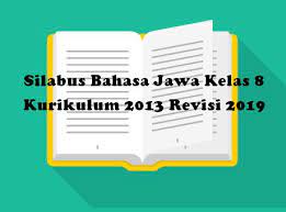Rpp dan silabus yang dibagikan yaitu untuk kelas 1 dan 4. Silabus Bahasa Jawa Kelas 8 Kurikulum 2013 Revisi 2019 Berkas Sekolah