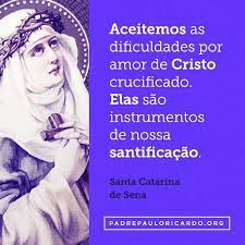 Encontrados 6 pensamentos de santa catarina de sena. Santa Catarina De Sena Frases Aceitemos As Dificuldades Por Amor De Cristo Crucificado Elas Sao Ins Santa Catarina De Sena Catarina De Sena Citacoes Cristas