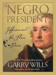 Amazon.com: Negro President: Jefferson and the Slave Power: 9780786261192:  Garry Wills: Books