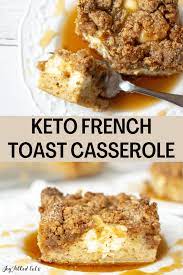 Keto French Toast Casserole Is The Game Changing Breakfast Idea You Have Been W Sugar Free French Toast French Toast Casserole Breakfast Casserole French Toast