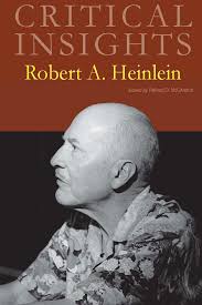 Among the titles was to be a story by robert a. Salem Press Critical Insights Robert A Heinlein