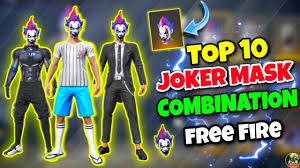 Free for commercial use no attribution required high quality images. Free Fire Top 10 Joker Mask Combination Free Fire Top Dress Combination Top Pro Dress Combination Youtube