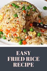 Easy Delicious Fried Rice Easy Rice Recipes Fried Rice Recipe Easy Fried Rice Easy