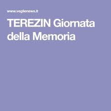 Terezin Giornata Della Memoria Memorie Citazioni Motivazionali Eventi Storici