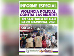 El informe además debe relacionar de manera clara, precisa, Comision Intereclesial De Justicia Y Paz Informe Especial Sobre La Violencia Policial Contra Las Mujeres En El Marco Del Paro Nacional 2021
