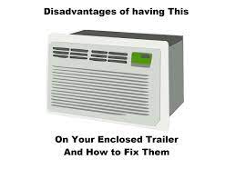 Shop portable air conditioners online at the good guys. 4 Enclosed Trailer With Ac Disadvantages And How You Can Workaround Them Camper Upgrade