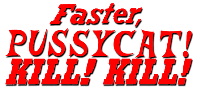 Faster Pussycat! Kill! Kill!/Review - The Grindhouse Cinema Database