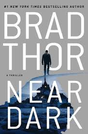 Near Dark Ebook By Brad Thor Rakuten Kobo In 2020 Near Dark Brad Thor Brad Thor Books