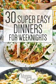 Quick And Easy Dinner Ideas For A Month Mommy Thrives In 2020 Super Easy Dinner Quick Dinner Recipes Quick Easy Dinner
