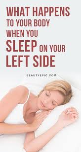 What Happens To Your Body When You Sleep On Your Left Side Sleep On Left Side What Happened To You Benefits Of Sleep
