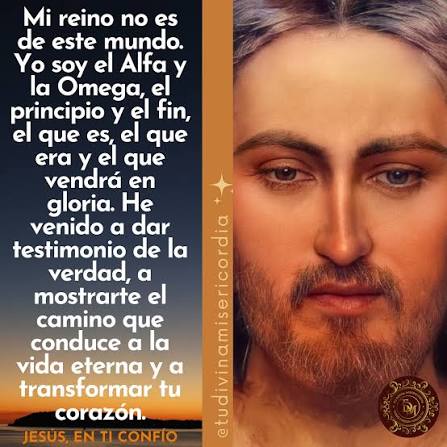 🔴🔵🙏Mi Reino no es de este mundo Hijo amado, escucha mi voz en el silencio de esta noche. Mi reino no es de este mundo, porque no pertenece a lo pasajero ni