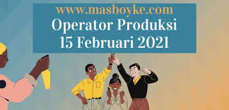 Has a leadership skill, expert in negotiation, has knowledge about distribution and. Lowongan Kerja Operator Produksi 4 Perusahaan Di Batam Februari 2021 ð— asboyke Com