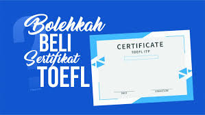Maybe you would like to learn more about one of these? Bolehkah Membeli Sertifikat Toefl