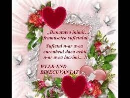 Un sfarsit de saptamana minunat va doresc ! Sfarsit De Saptamana Binecuvantat Liniste Sufleteasca Tuturor Youtube