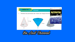 Jawaban buku siswa matematika kelas 9 latihan 52 hal 294 guru ilmu sosial. Latihan 5 2 No 1 2 Matematika Kelas 9 Bab 5 Kerucut Youtube