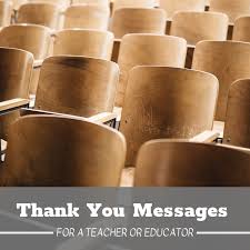 Your charisma gives me the strength to persevere. Thank You Messages For Teachers Holidappy