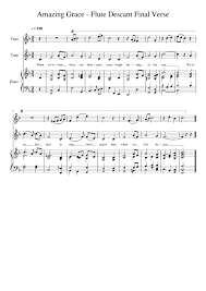 Free printable flute sheet music and accompaniment tracks for hymn tunes. Amazing Grace Flute Descant Sheet Music For Piano Flute Vocals Mixed Trio Musescore Com