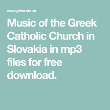 Music Of The Greek Catholic Church In Slovakia In Mp3 Files For Free Download Catholic Church Catholic Free Download