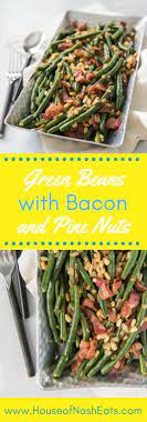Tender Crisp Green Beans With Bacon And Pine Nuts Is A Great Combination Of Textures Vegetable Side Dishes Recipes Green Beans With Bacon Vegetable Side Dishes