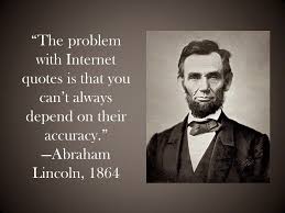 The Problem With Internet Legends Quotes Abraham Lincoln Internet Quote Lincoln Quotes Abraham Lincoln Internet