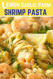 Lemon Garlic Shrimp Parmesan Pasta Recipe Shrimp Parmesan Easy Cooking Recipes Pasta Dishes