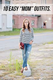 A Style Blog 10 Everyday Easy Mom Outfits Casual Mom Style Mom Outfits Mommy Outfits