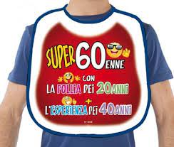 Bavaglione 60 Anni Gadget Stampato Idea Regalo Festa 60 Compleanno 60 Compleanno Compleanno Idee Regalo