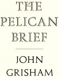 The Pelican Brief | John Grisham | Books Tell You Why, Inc