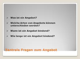 Ein angebot gilt stets als antrag, insofern der anbietende die gebundenheit nicht ausgeschlossen hat. Unterscheidung Von Angeboten Ppt Video Online Herunterladen