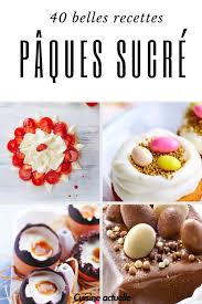 Les Plus Belles Recettes Sucrees Pour Feter Paques Recette De Paques Facile Dessert De Paques Facile Dessert Paques